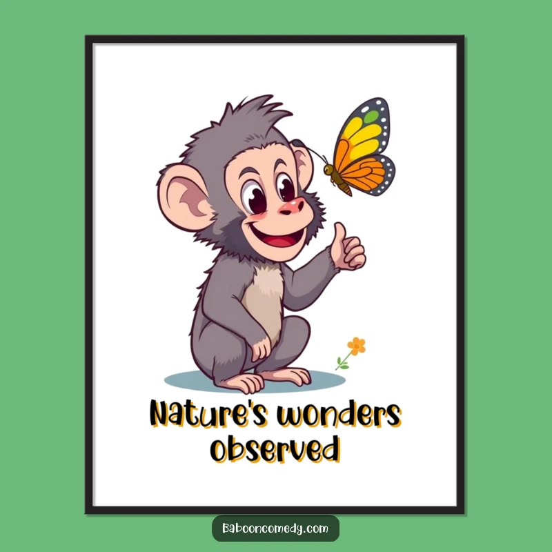 Funny Curious Baboon Poster - Butterfly Wonder Art Print Gift