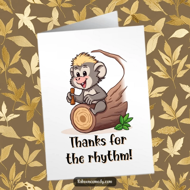 Funny Free Printable Baboon Thank You Card: Baboon drumming on a log, a fun and unique way to express thanks. Downloadable.